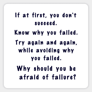 Inspirational Quote (Why should you be afraid of failure?) Magnet